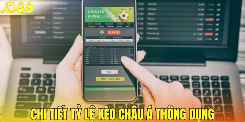 Chi tiết tỷ lệ kèo châu Á thông dụng