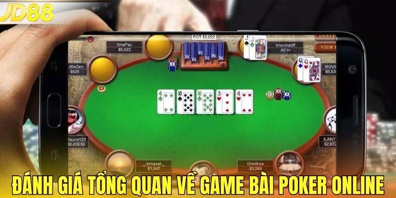 Đánh giá tổng quan về game bài poker online