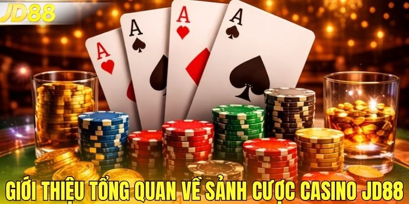 Giới thiệu tổng quan về sảnh cược casino JD88