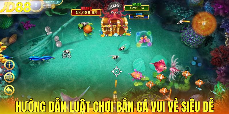 Hướng dẫn luật chơi bắn cá vui vẻ siêu dễ