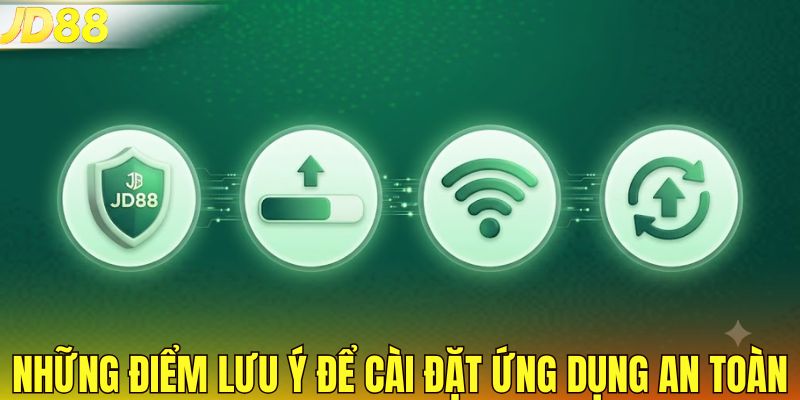 Những điểm lưu ý để cài đặt ứng dụng an toàn