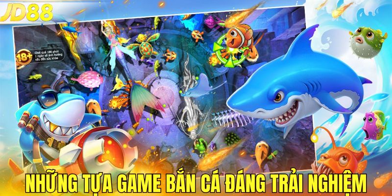 Những tựa game bắn cá đáng trải nghiệm