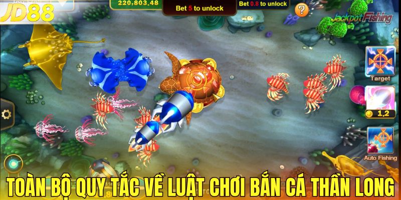 Toàn bộ quy tắc về luật chơi bắn cá Thần Long